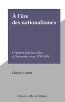 À l'ère des nationalismes, L'opinion française face à l'inconnue russe, 1799-1894