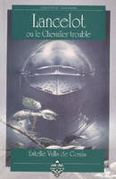 Lancelot ou le chevalier trouble