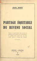 Partage équitable du revenu social, Étude sur la participation des salariés aux bénéfices de l'entreprise et le remplacement du système fiscal actuel par une taxe unique perçue à l'origine des richesses