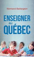 Enseigner au Québec, ENSEIGNER AU QUEBEC [NUM]