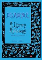 DECADENCE A LITERARY ANTHOLOGY