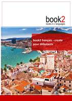 book2 franחais - croate pour dיbutants, Un livre bilingue