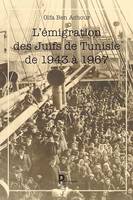 L’émigration des Juifs de Tunisie de 1943 à 1967, Histoire