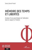 Mémoire des temps et libertés, Analyse d'une psychologie de l'aliénation dans le rapport à l'histoire