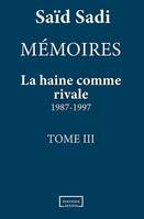 La haine comme rivale, 1987-1997