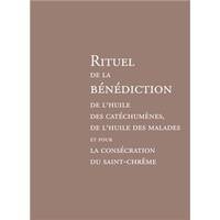 Rituel de la bénédiction, De l'huile des catéchumènes, de l'huile des malades et pour la consécration du saint-chrême