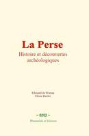 La Perse : Histoire et découvertes archéologiques