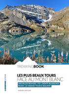 Les plus beaux tours face au Mont Blanc, Aiguilles Rouges, Fiz, Dents Blanches, Ruan, le Grand Tour à Balmat