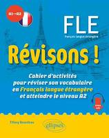 Révisons !  FLE A1-A2, Cahier d'activités pour réviser son vocabulaire en Français langue étrangère et atteindre le niveau A2