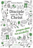 Disciple de Christ... jusque dans ma poubelle