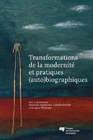 Transformations de la modernité et pratiques (auto)biographiques