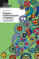 Énigmes mathématiques et logiques, 50 activités pour faire tourner ses neurones