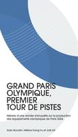 Grand Paris olympique, premier tour de pistes, Histoire d'une année d'enquête sur la production des équipements olympiques de Paris 2024