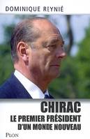 Chirac, le premier Président d'un monde nouveau, le premier président d'un monde nouveau