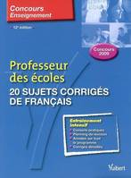 20 sujets corrigés de français / concours 2009, professeur des écoles