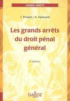 LES GRANDS ARRETS DU DROIT PENAL GENERAL - 6E ED.