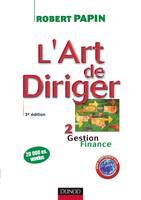 2, L'art de diriger - Tome 2 - 3ème édition - Gestion . Finance - Livre+compléments en ligne, Volume 2, Gestion, finance