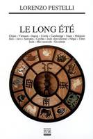 Le long été, Chine, Vietnam, Japon, Corée, Cambodge, Siam...