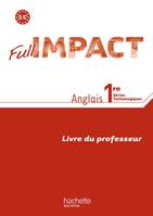 Full Impact 1res séries technologiques - Livre professeur - Ed.2011