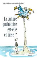 La Culture québécoise est-elle en crise?