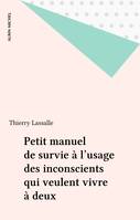 Petit manuel de survie à l'usage des inconscients qui veulent vivre à deux