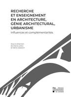 Recherche et enseignement en architecture, génie architectural, urbanisme, Influences et complémentarités