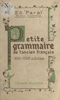 Petite grammaire de l'ancien français, XIIe-XIIIe siècles