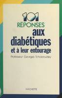 101 réponses aux diabétiques et à leur entourage