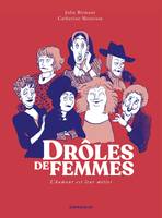 Drôles de femmes, Yolande Moreau, Sylvie Joly, Anémone, Amélie Nothomb, Florence Cestac...