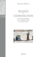 Religion et Communication, Un autre regard sur la prédication au Moyen Age