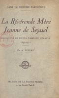 La révérende mère Jeanne de Seyssel, Religieuse de Notre-Dame-du-Cénacle (1857-1912)