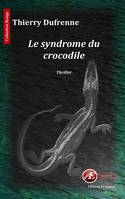 Le syndrome du crocodile, Thriller