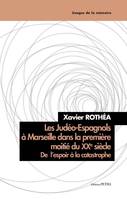 Les Judéo-Espagnols à Marseille dans la première moitié du XXe siècle, De l'espoir à la catastrophe