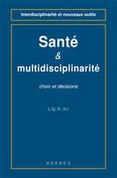 Santé et multidisciplinarité, choix et décisions