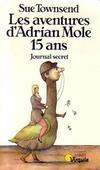 LES AVENTURES D'ADRIAN MOLE 15 ANS. Journal secret, journal secret