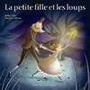 LA PETITE FILLE ET LES LOUPS