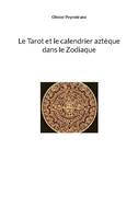 Le Tarot et le calendrier aztèque dans le Zodiaque