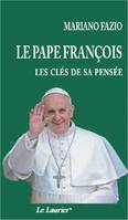 Le pape François, Les clés de sa pensée