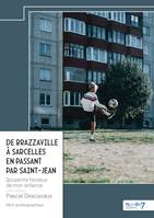 De Brazzaville à Sarcelles en passant par Saint-Jean, Souvenirs heureux de mon enfance