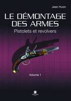 Le démontage des armes, 1, Pistolets et revolvers