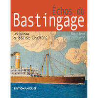 Échos du bastingage, les bateaux de Blaise Cendrars