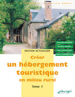 Créer un hébergement touristique en milieu rural : tome 1