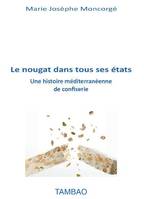 Le nougat dans tous ses états, Une histoire méditerranéenne de confiserie