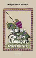 Les aventures du chevalier de Lamagere, Raymond de Nogarede