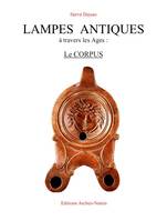 LAMPES ANTIQUES à travers les Ages: Le CORPUS, le corpus