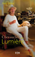 Chevauchée de Lumière - Autobiographie d'une chamane d'aujourd'hui