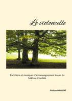 Le violoncelle, Partitions et musiques d'accompagnement issues du folklore irlandais