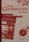 Balade Gourmande en Alsace - 320 recettes traditionnelles sucrées