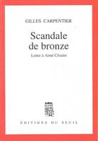 Scandale de bronze. Lettre à Aimé Césaire, lettre à Aimé Césaire