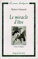 Le miracle d'être : Science et nature, science et nature